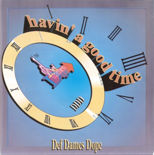 Def Dames Dope - Havin' A Good Time