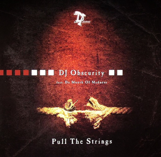 Dj Obscurity Feat. Da Mouth Of Madness - Pull The Strings