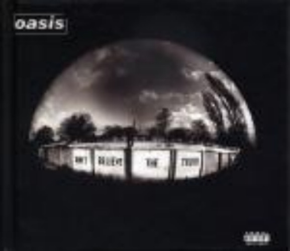 Oasis - Don T Believe The Truth