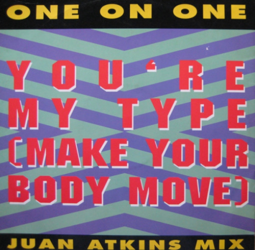 One On One - You're My Type (make Your Body Move)