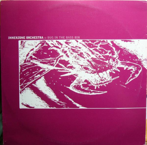 Innerzone Orchestra - Bug In The Bassbin