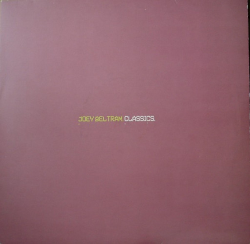 Joey Beltram - Classics