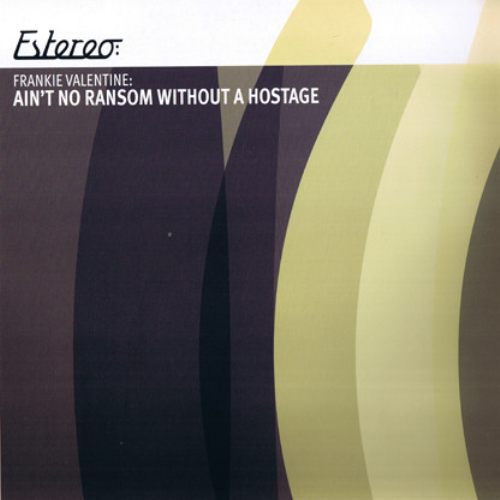 FRANKIE VALENTINE - Ain't No Ransom Without A Hostage - 12 inch x 1