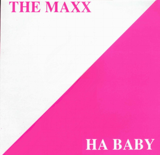 The Maxx - Ha Baby