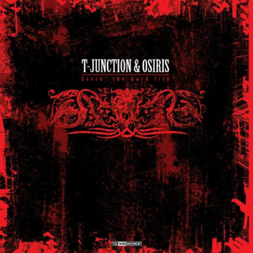 T-junction & Osiris - Livin' The Hard Life