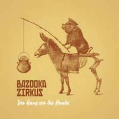 Bazooka Zirkus - Der Gang Vor Die Hunde