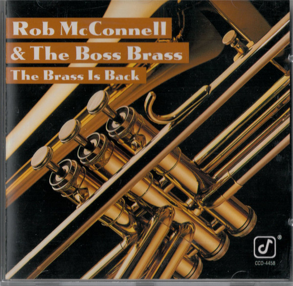 Rob Mcconnell & The Boss Brass - The Brass Is Back