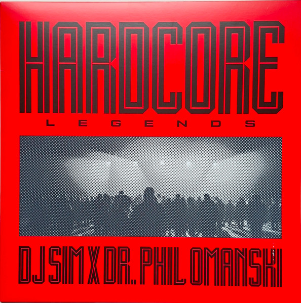 Dj Sim, Dr. Phil Omanski - Hardcore Legends (limited)
