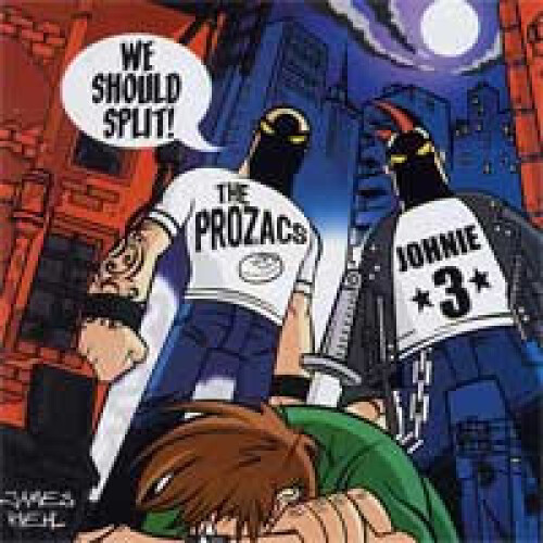 The Prozacs, Johnie 3 - We Should Split