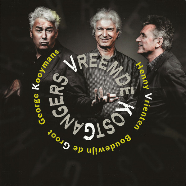 Vreemde Kostgangers, Henny Vrienten, George Kooymans, Boudewijn De Groot - Vreemde Kostgangers (limited)