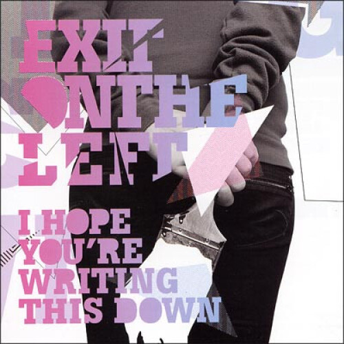 Exit On The Left - I Hope You're Writing This Down