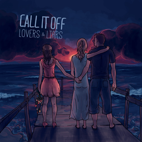 Call It Off - Lovers & Liars