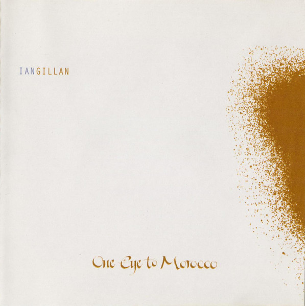 Ian Gillan - One Eye To Morocco