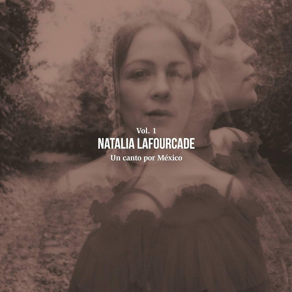 Natalia Lafourcade - Un Canto Por México, Vol. 1 (limited)