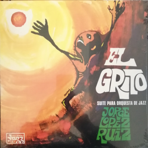 JORGE LOPEZ RUIZ - El Grito (suite Para Orquesta De Jazz) - LP