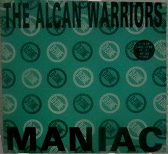 The Alcan Warriors - Maniac