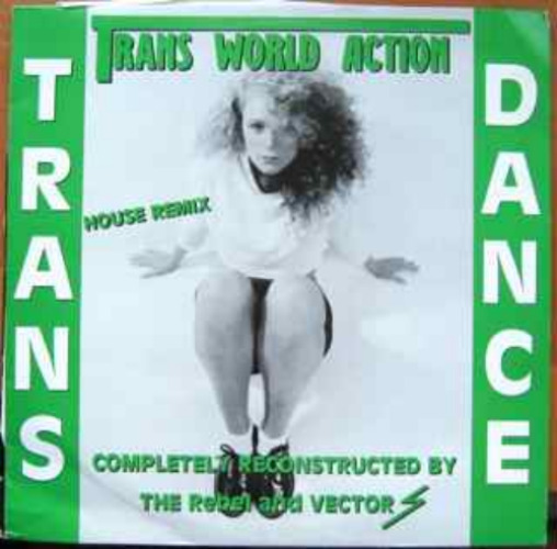 Trans World Action Featuring The Rebell - Trans Dance