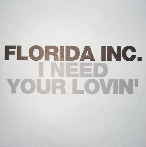 Florida Inc - I Need Your Lovin'