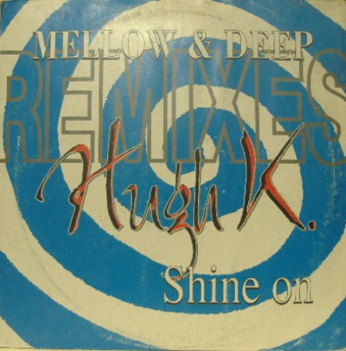 Hugh K. - Shine On (mellow & Deep Remixes)