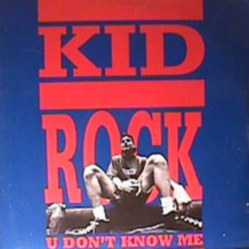 Kid Rock - U Don't Know Me