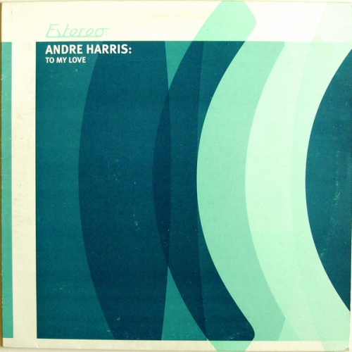 ANDRE HARRIS - To My Love - 12 inch x 1